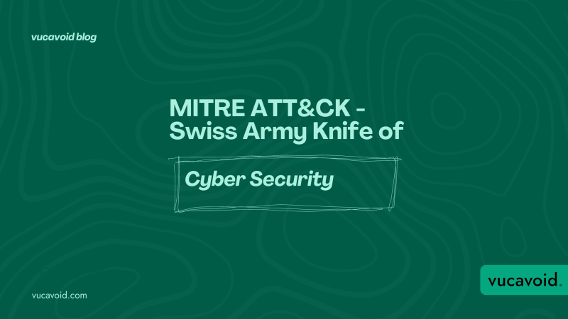 MITRE ATT&CK - Swiss Army Knife of Cyber Security