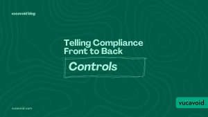 Telling Compliance Front to Back - Controls