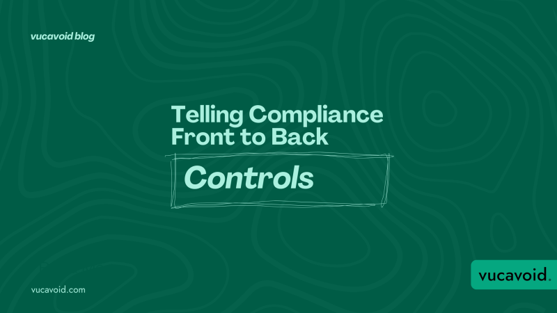 Telling Compliance Front to Back - Controls