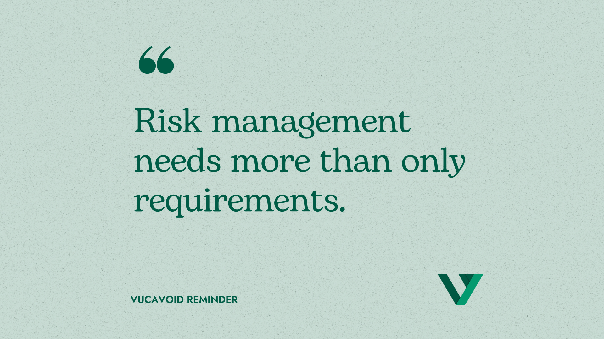 Reminder: There is more to risks than only looking at requirements.