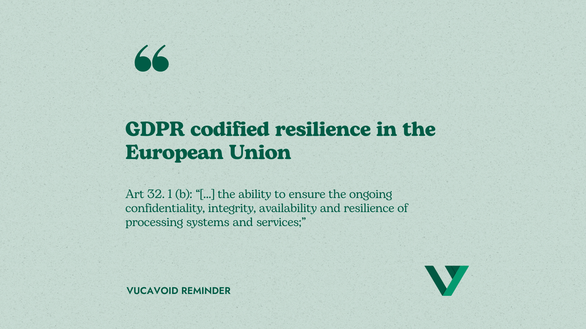 GDPR was the first EU-law to codify resilience as a mandatory security objective.