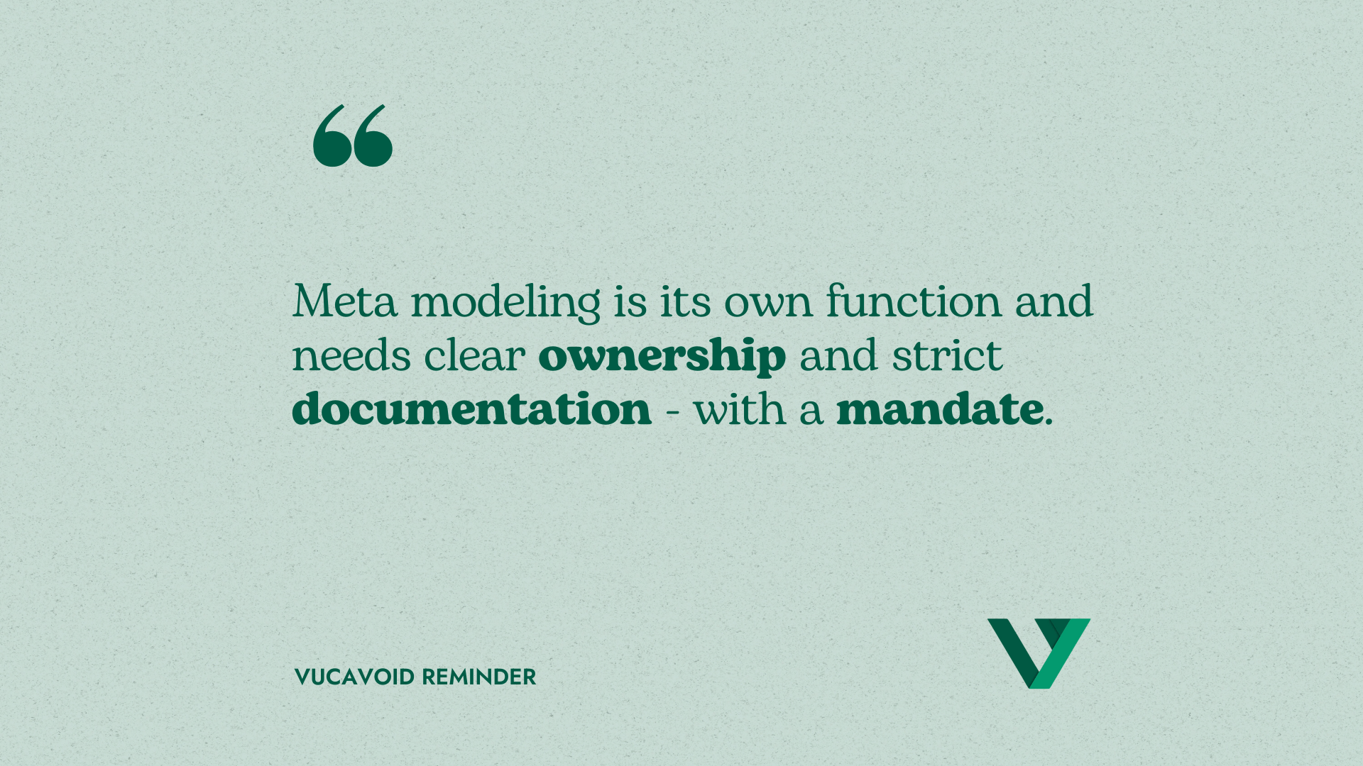 Meta modeling needs to be part of the meta model, too - it needs ownership, documentation and a clear mandate.