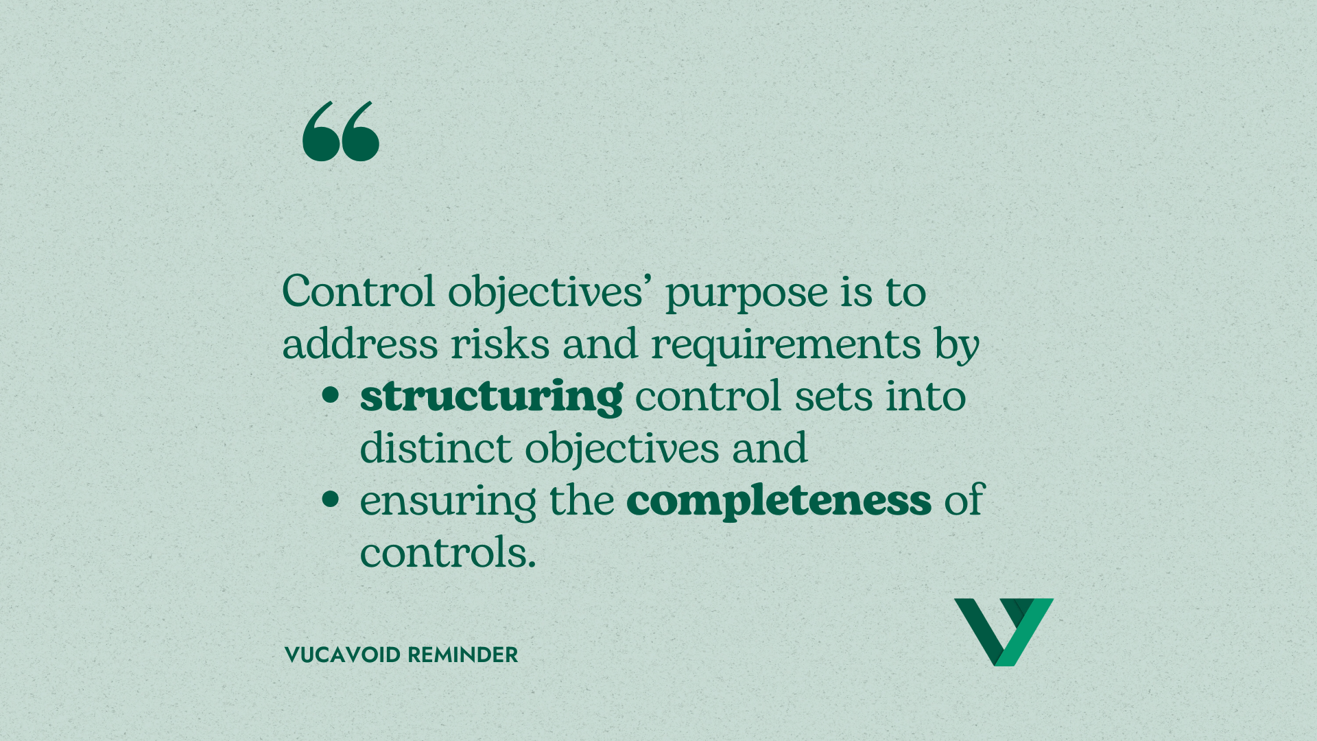 The purpose of control objectives for organizations